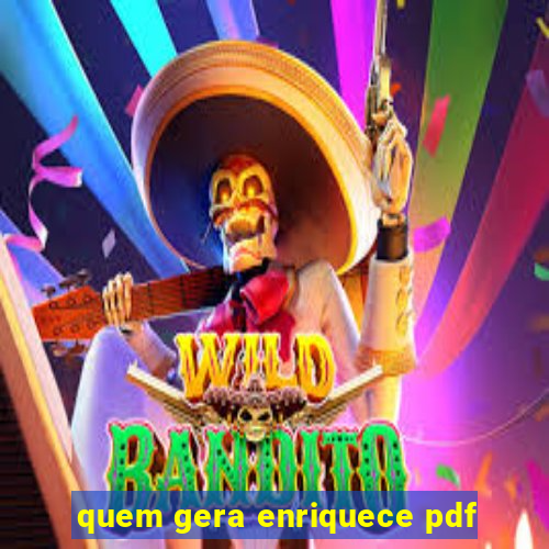 quem gera enriquece pdf